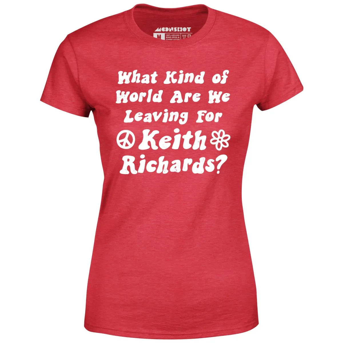 What Kind of World Are We Leaving for Keith Richards? - Women's T-Shirt