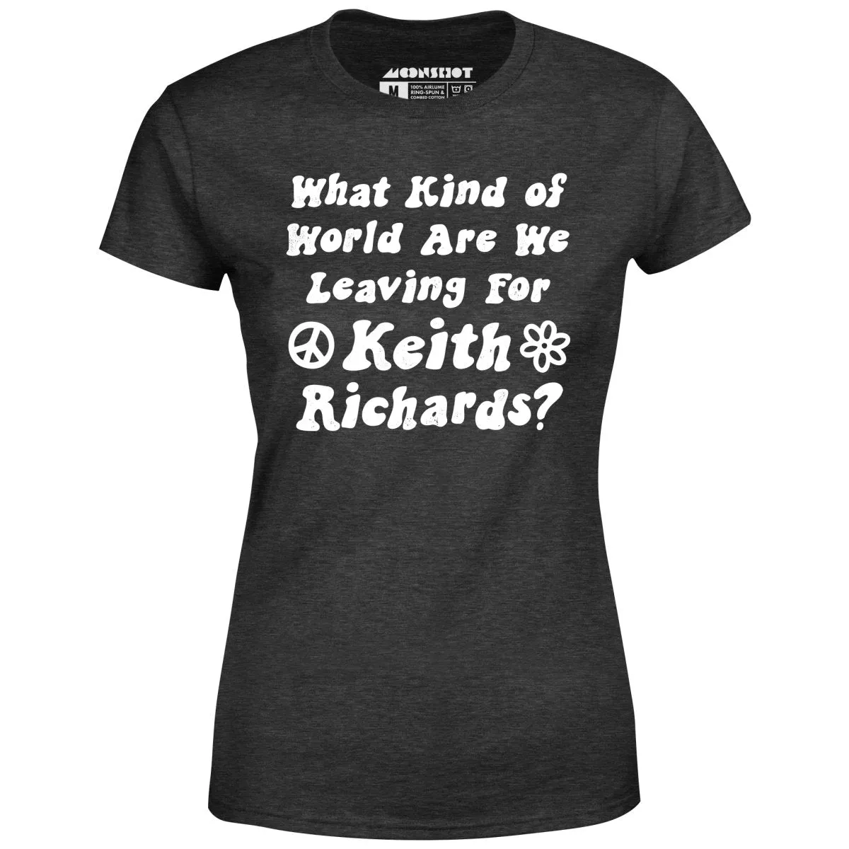 What Kind of World Are We Leaving for Keith Richards? - Women's T-Shirt