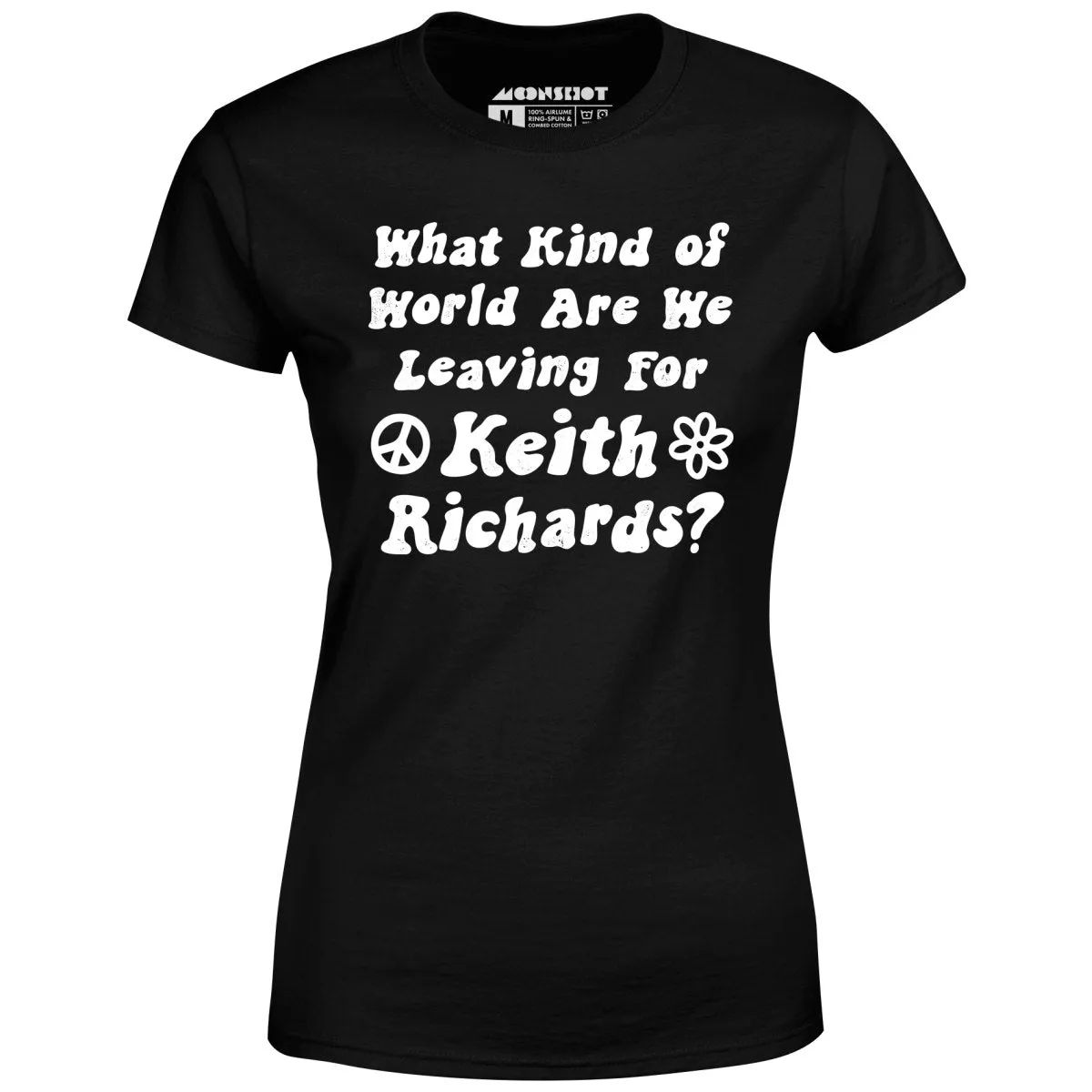 What Kind of World Are We Leaving for Keith Richards? - Women's T-Shirt